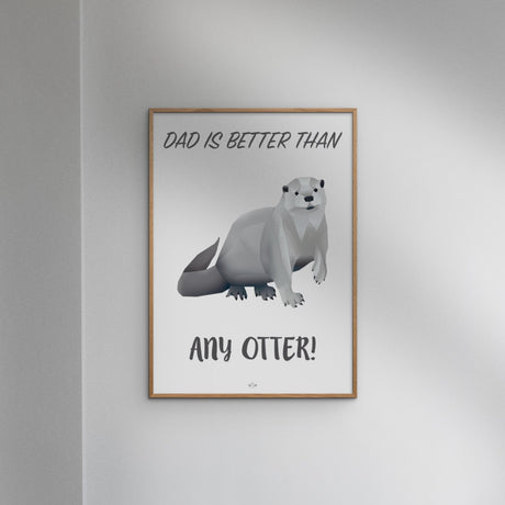 Poster & Frame Citatplakat - Dad Is Better