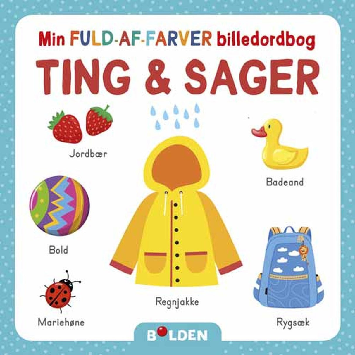 Bolden Min Fuld-Af-Farver Billedordbog: Ting og Sager